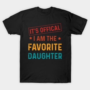 It's Official I am The Favorite Daughter T-Shirt